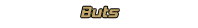 buts